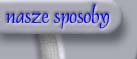 nasze sposoby